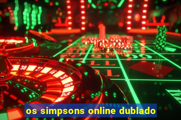 os simpsons online dublado